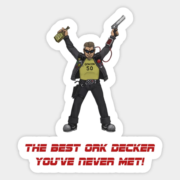 The Best Ork Decker You've Never Met! Sticker by Bulldrek